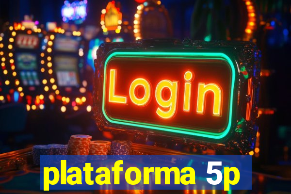 plataforma 5p